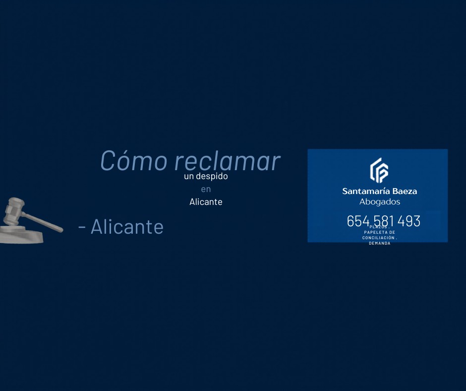 reclamar despido improcedente alicante - Santamaría Baeza Abogados Alicante