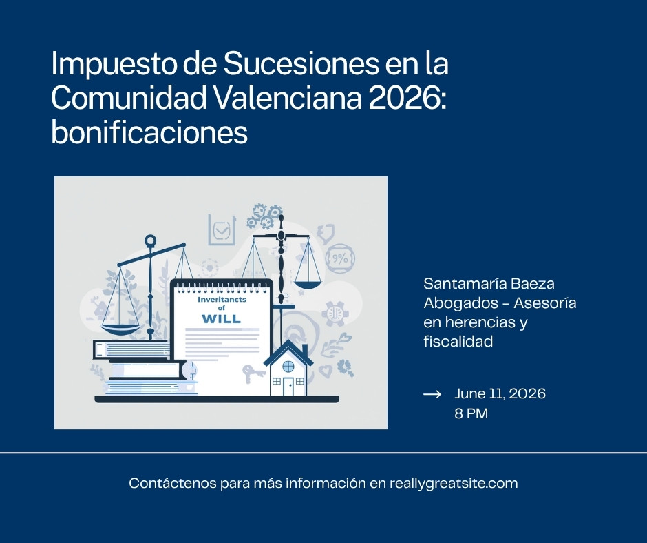 impuesto sucesiones comunidad valenciana - Santamaría Baeza Abogados Alicante